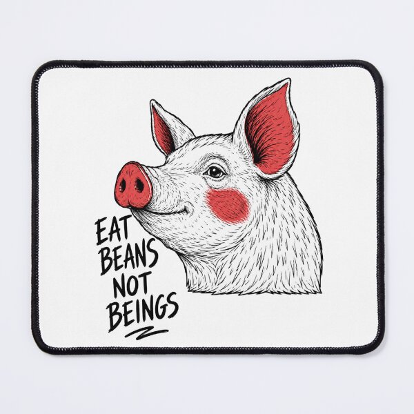 Item preview, Eat Beans Not Beings Vegan Pork Animal Welfare Animal Rights Veganism Plant Based Go Vegan designed and sold by Annika Shurafa.