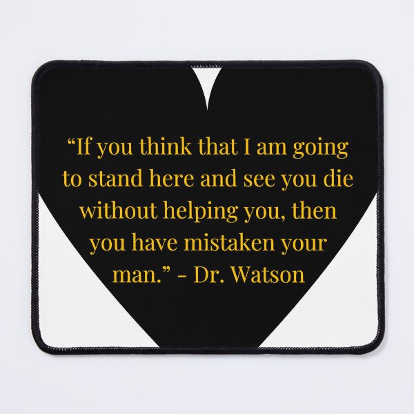 Item preview, Dr. Watson Quote – His Last Bow Gold Text Black Heart designed and sold by TheIconSmith.