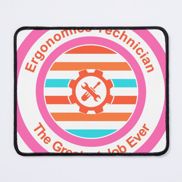 Item preview, Ergonomics Technician The Greatest Job Ever designed and sold by TheIconSmith.