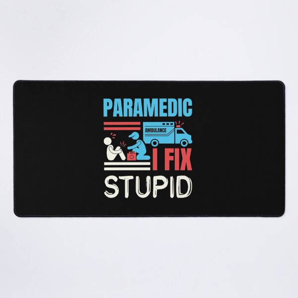 Item preview, I Fix Stupid Paramedic Funny EMT designed and sold by jaygo.