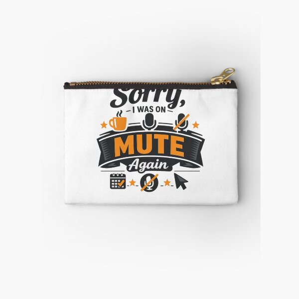 Item preview, Sorry, I Was on Mute Again designed and sold by Ripoubsb.