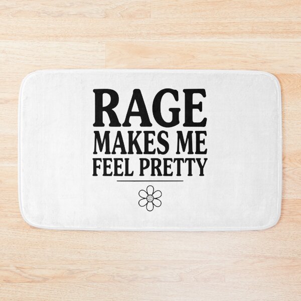 Item preview, Rage Makes Me Feel Pretty designed and sold by Frank Ring.