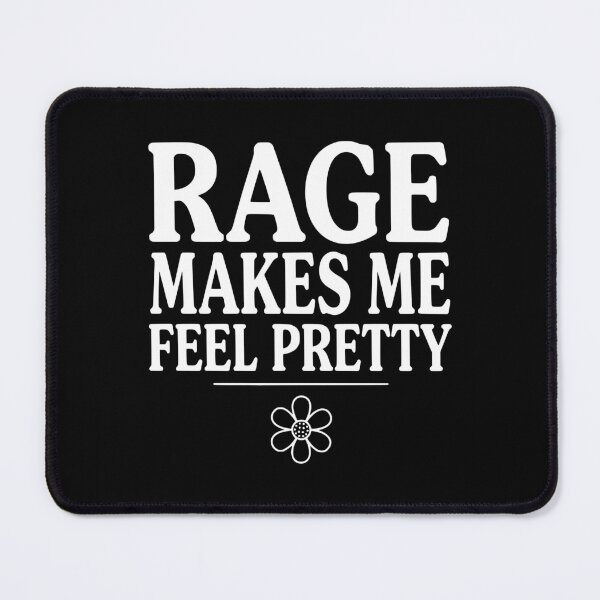 Item preview, Rage Makes Me Feel Pretty designed and sold by Frank Ring.