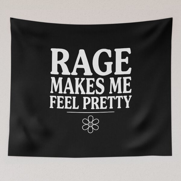 Item preview, Rage Makes Me Feel Pretty designed and sold by Frank Ring.