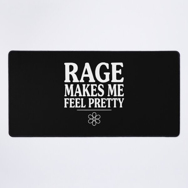 Item preview, Rage Makes Me Feel Pretty designed and sold by Frank Ring.