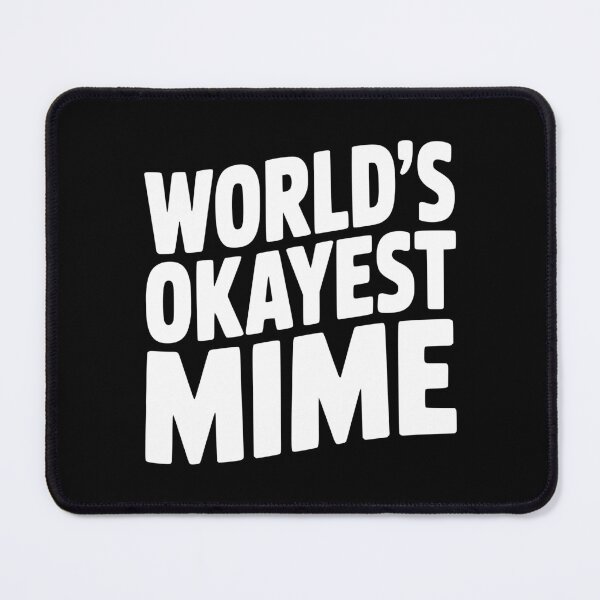 Item preview, World's Okayest Mime designed and sold by Frank Ring.