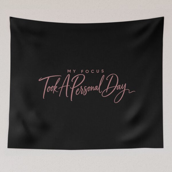 Item preview, My Focus Took A Personal Day Humor  designed and sold by PhylonBoxx.