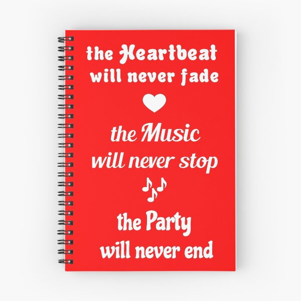 Item preview, the Heartbeat will never fade, the Music will never stop, the Party will never end designed and sold by SpaceCatVisions.