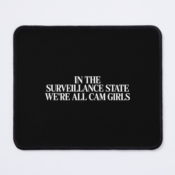 Item preview, In the Surveillance State We're All Cam Girls designed and sold by OddPopARt.