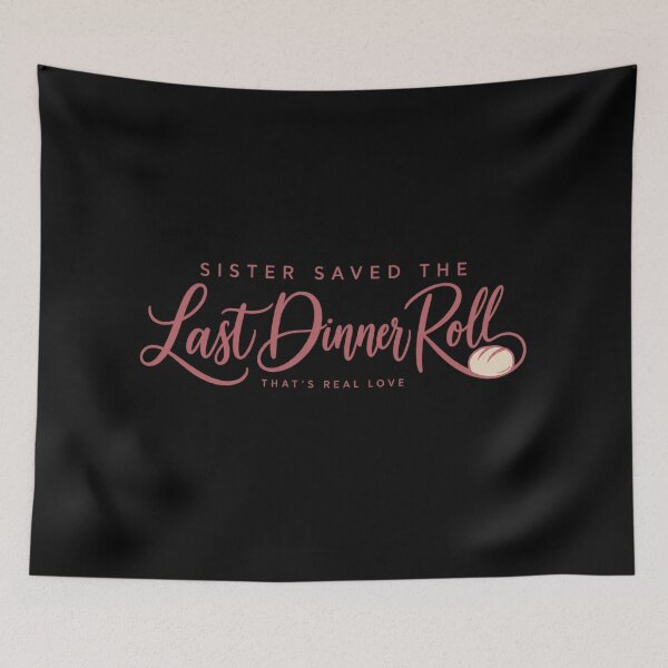 Item preview, Sister Saved The Last Dinner Roll Thanksgiving designed and sold by PhylonBoxx.