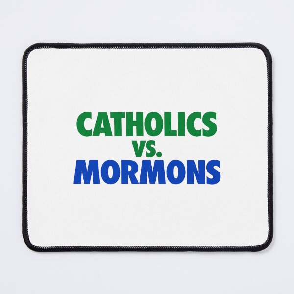 Item preview, Catholics vs Mormons Funny Religious Rivalry Quote designed and sold by ostenlee.