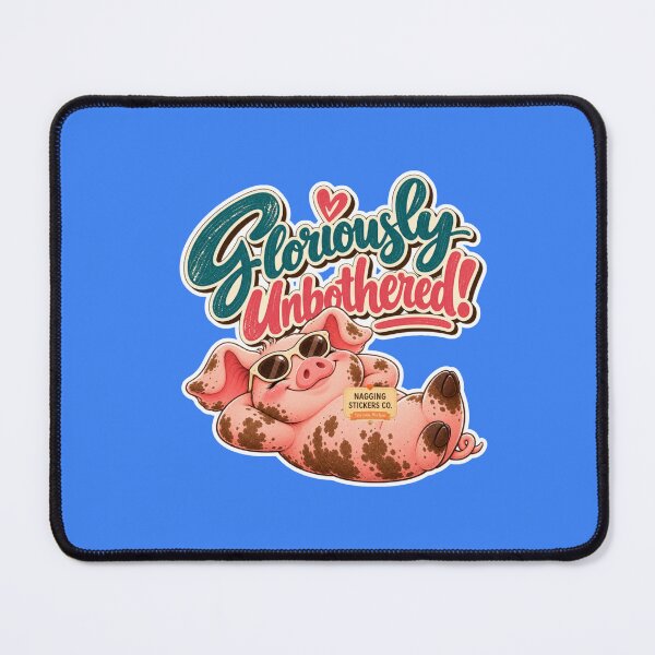 Item preview, GLORIOUSLY UNBOTHERED! BY NAGGINGSTICKERSCO. ROLL LIKE A PIG! COLLECTION | ELECTRIC BLUE Edition | No.01 designed and sold by LaMaisonOfMY.