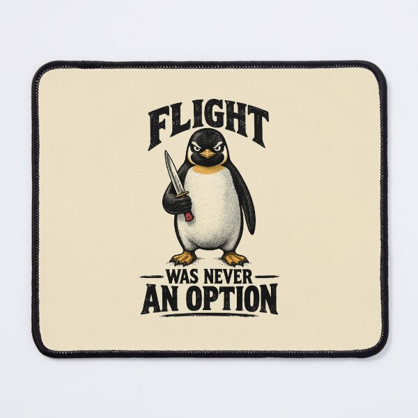 Item preview, Flight was never an option Sarcastic Penguin Deadpan Humor designed and sold by Mildly-Talented.