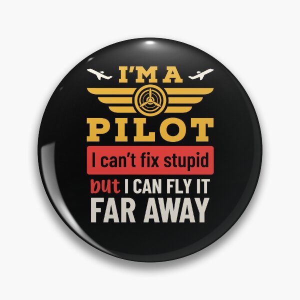 Item preview, I'm a Pilot I Can't Fix Stupid But I Can Fly It Far Far Away designed and sold by jaygo.