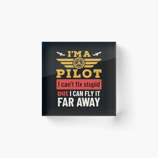 Item preview, I'm a Pilot I Can't Fix Stupid But I Can Fly It Far Far Away designed and sold by jaygo.