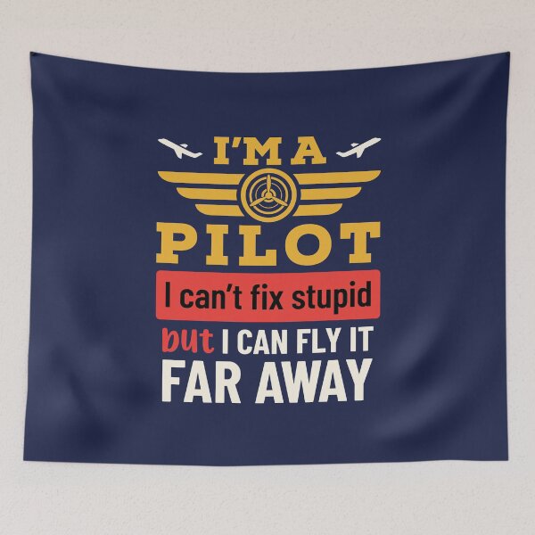 Item preview, I'm a Pilot I Can't Fix Stupid But I Can Fly It Far Far Away designed and sold by jaygo.