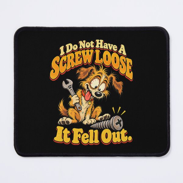 Item preview, I Do Not Have a Screw Loose Funny Dog Mechanic designed and sold by OddPopARt.