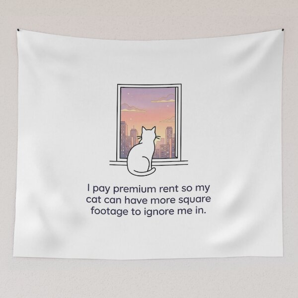 Item preview, I pay premium rent so my cat can have more square footage to ignore me in. designed and sold by jrzvibe.