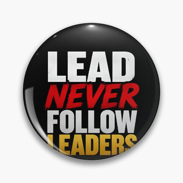 Item preview, Lead Never Follow Leaders Gear designed and sold by DynamicDesign.
