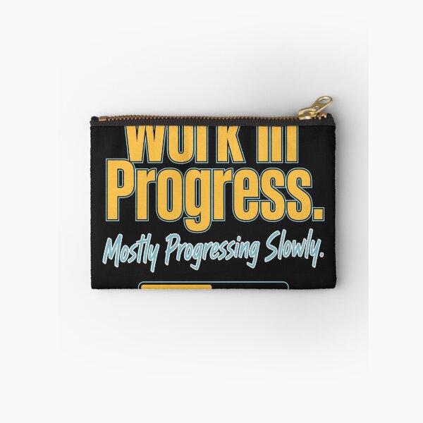 Item preview, Work In Progress. Mostly Progressing Slowly  designed and sold by Geordesign.