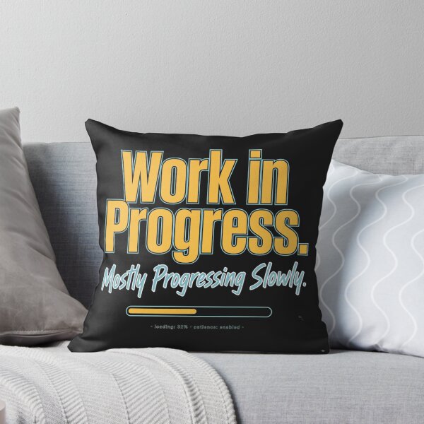 Item preview, Work In Progress. Mostly Progressing Slowly  designed and sold by Geordesign.