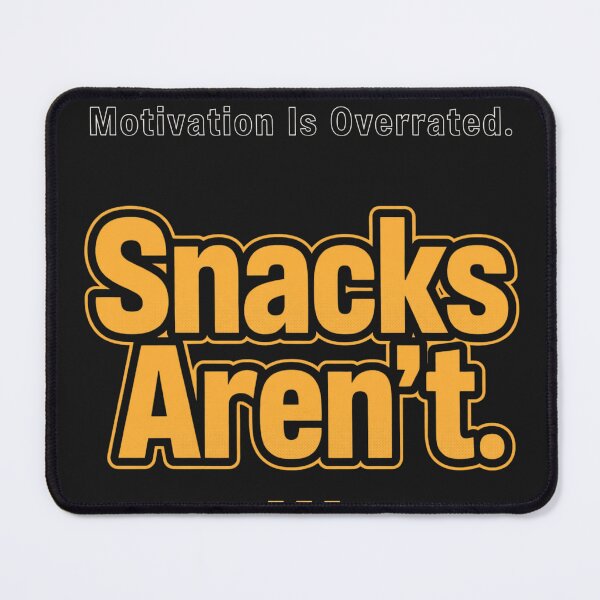 Item preview, Motivation Is Overrated. Snacks Aren't designed and sold by Geordesign.
