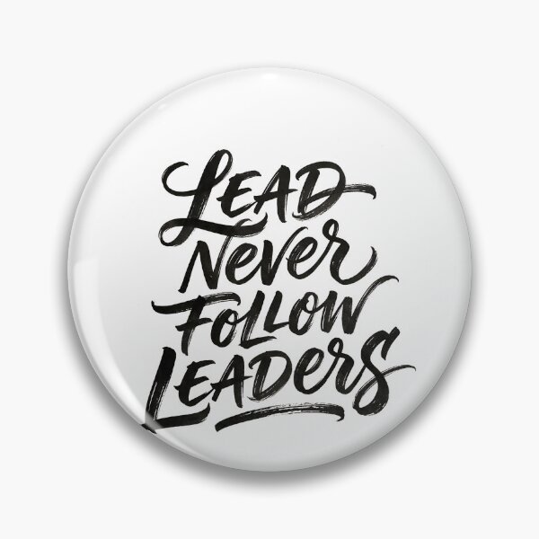 Item preview, Lead Never Follow Leaders Gear designed and sold by DynamicDesign.