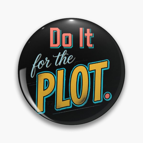 Item preview, Do It For The Plot  designed and sold by Geordesign.