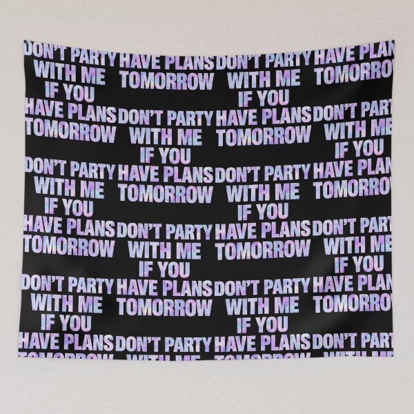 Item preview, Don't Party With Me If You Have Plans Tomorrow designed and sold by ostenlee.