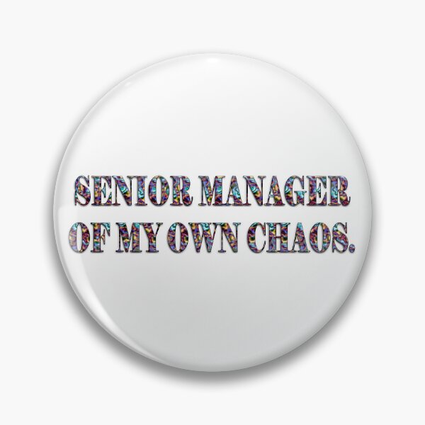 Item preview, Senior manager of my own chaos designed and sold by Yamy Morrell Art and Design.