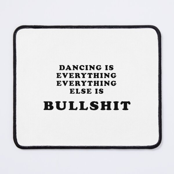 Item preview, Dancing Is Everything Bold Funny Dance Lover Quote designed and sold by ostenlee.