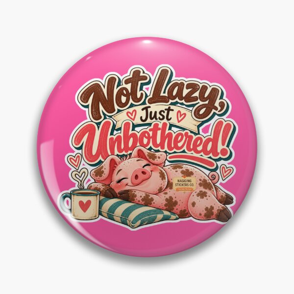 Item preview, NOT LAZY! JUST UNBOTHERED! BY NAGGINGSTICKERSCO. ROLL LIKE A PIG! COLLECTION | ELECTRIC PINK Edition | No.01 designed and sold by LaMaisonOfMY.