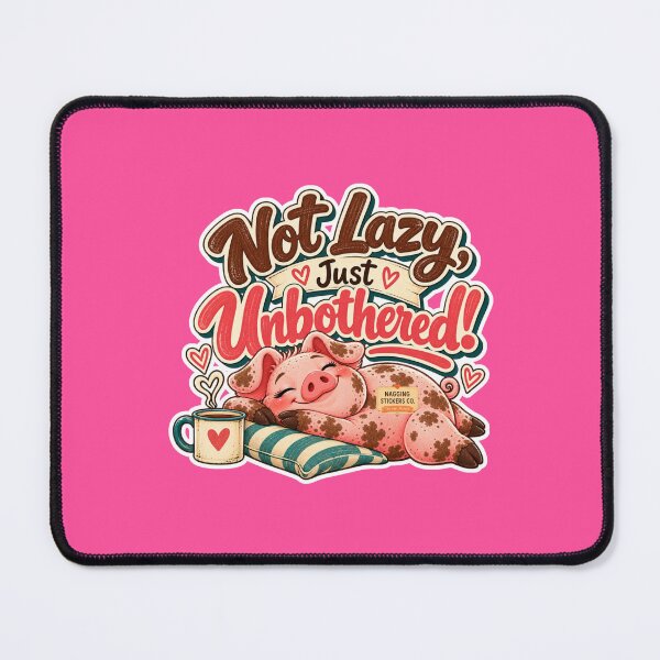 Item preview, NOT LAZY! JUST UNBOTHERED! BY NAGGINGSTICKERSCO. ROLL LIKE A PIG! COLLECTION | ELECTRIC PINK Edition | No.01 designed and sold by LaMaisonOfMY.
