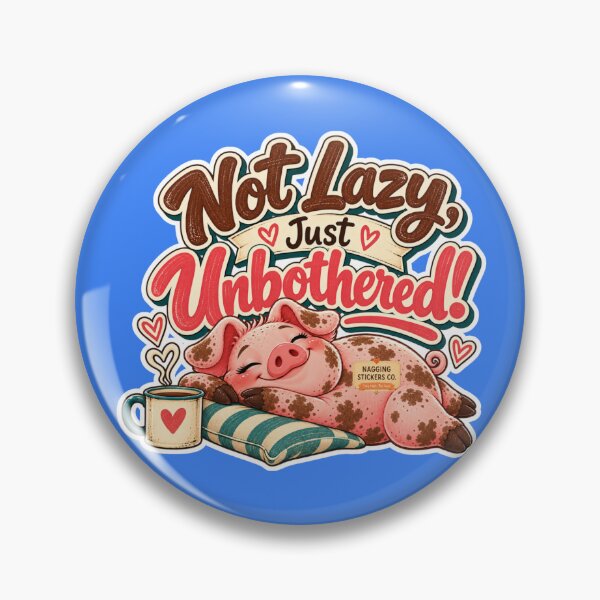 Item preview, NOT LAZY! JUST UNBOTHERED! BY NAGGINGSTICKERSCO. ROLL LIKE A PIG! COLLECTION | ELECTRIC BLUE Edition | No.01 designed and sold by LaMaisonOfMY.