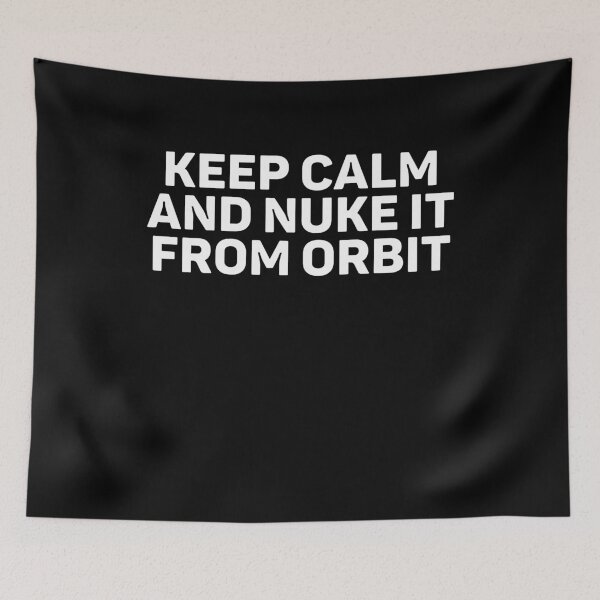 Item preview, Keep Calm And Nuke It From Orbit designed and sold by weirdcountry.