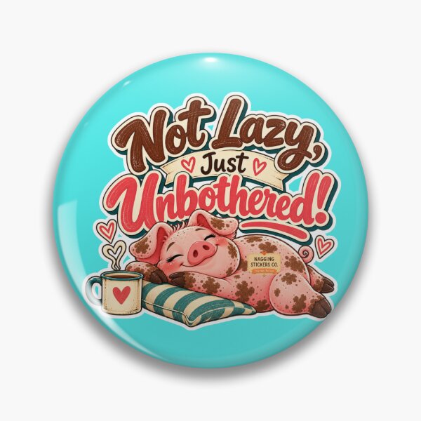 Item preview, NOT LAZY! JUST UNBOTHERED! BY NAGGINGSTICKERSCO. ROLL LIKE A PIG! COLLECTION | AQUA Edition | No.01 designed and sold by LaMaisonOfMY.