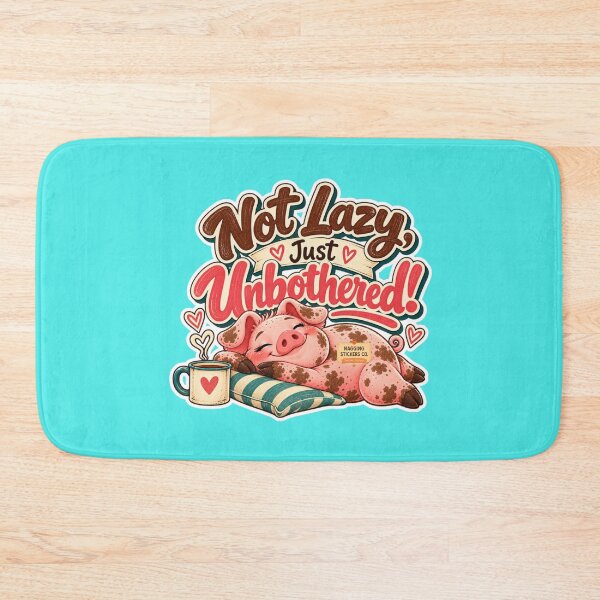 Item preview, NOT LAZY! JUST UNBOTHERED! BY NAGGINGSTICKERSCO. ROLL LIKE A PIG! COLLECTION | AQUA Edition | No.01 designed and sold by LaMaisonOfMY.