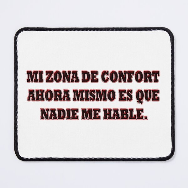 Item preview, Mi zona de confort ahora mismo es que nadie me hable. - Spanish quote designed and sold by Yamy Morrell Art and Design.