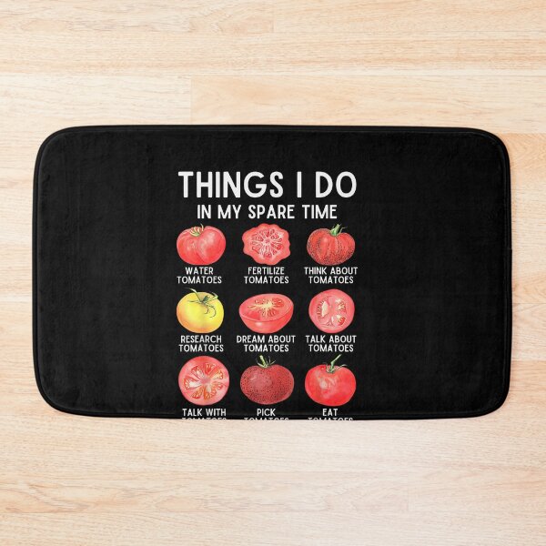 Item preview, Things I Do in My Spare Time Tomatoes Gardening Plant designed and sold by LASTIQUE-dd.