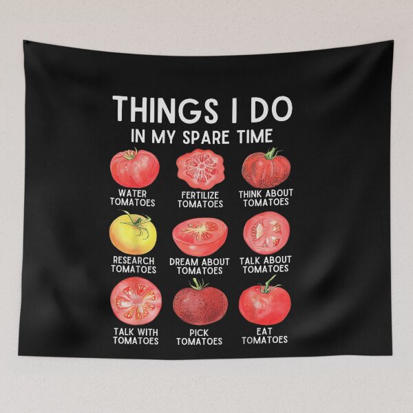 Item preview, Things I Do in My Spare Time Tomatoes Gardening Plant designed and sold by LASTIQUE-dd.