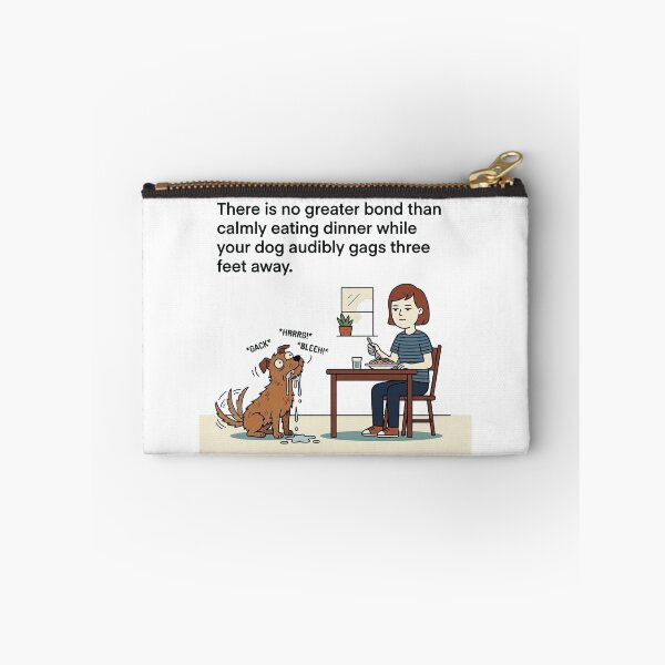 Item preview, There is no greater bond than calmly eating dinner while your dog audibly gags three feet away. designed and sold by jrzvibe.