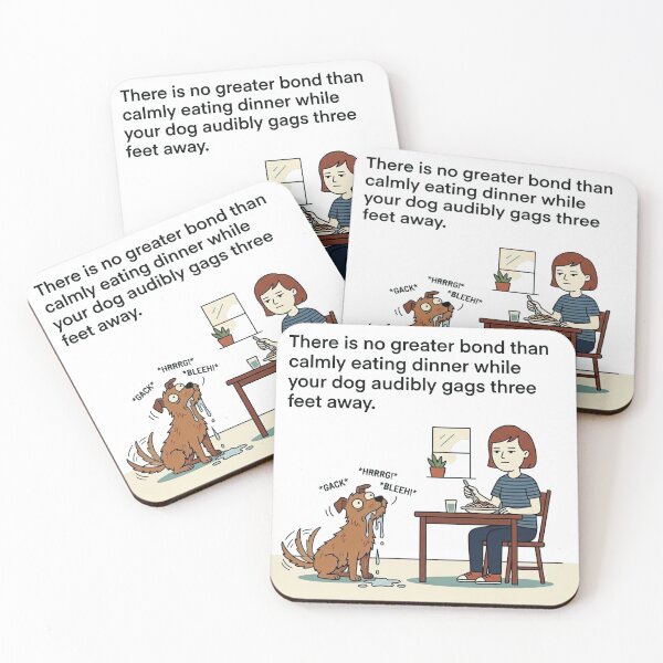 Item preview, There is no greater bond than calmly eating dinner while your dog audibly gags three feet away. designed and sold by jrzvibe.