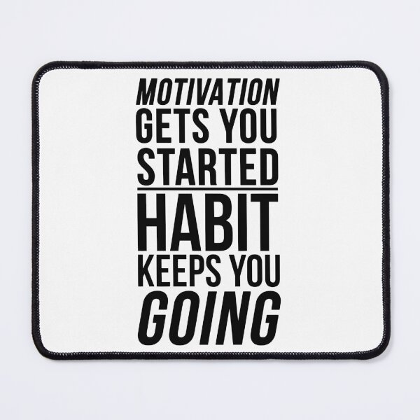 Item preview, Motivation Gets You Started Habit Keeps You Going Quote designed and sold by i-am-who-i-am85.