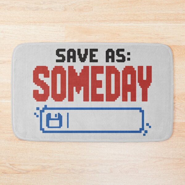 Item preview, SAVE AS: SOMEDAY - Funny Digital Procrastination designed and sold by cursotti.