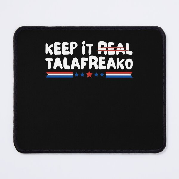 Item preview, Keep It Real Talafreako Red White Blue Quote designed and sold by Glow-Paw-Studio.