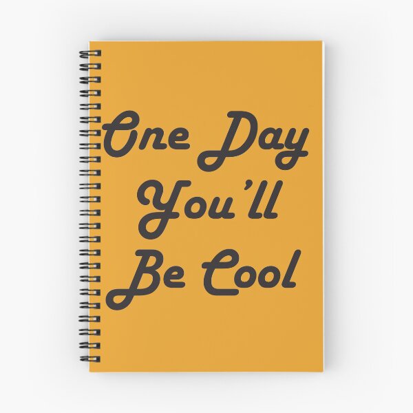 Item preview, One day you'll be cool designed and sold by rocknrollsoul.