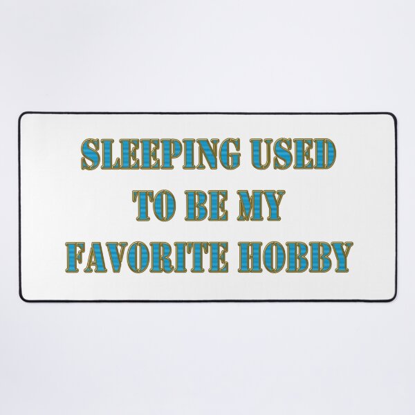 Item preview, Sleeping used to be my favorite hobby - Menopause Humor designed and sold by Yamy Morrell Art and Design.