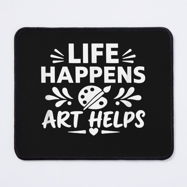 Item preview, Life Happens Art Helps designed and sold by SiroBellucci.