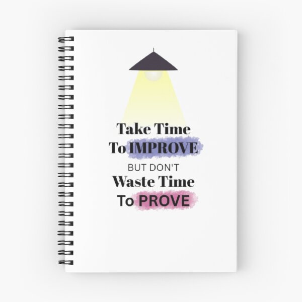 Item preview, TAKE TIME TO IMPROVE BUT DON'T WASTE TIME TO PROVE. designed and sold by TypeMuse.
