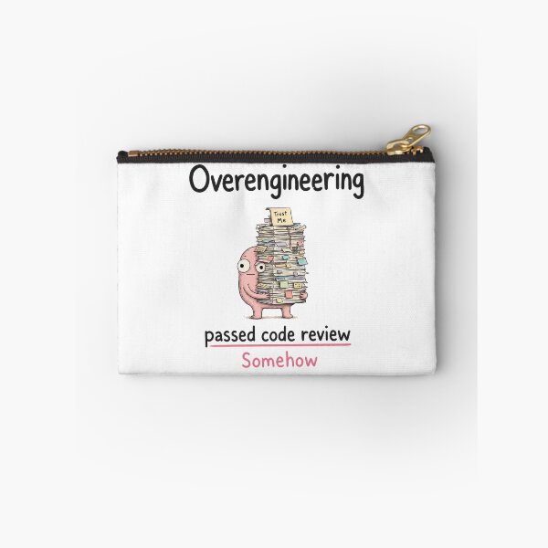 Item preview, Overengineering Passed Code Review Somehow designed and sold by DAOUDEES.
